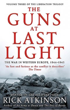 The Guns at Last Light The War in Western Europe, 1944-1945